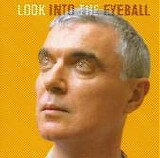 David Byrne - Look Into The Eyeball