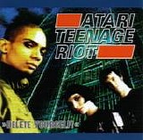 Atari Teenage Riot - Delete Yourself!