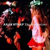 Arab Strap - The Shy Retirer E.P.