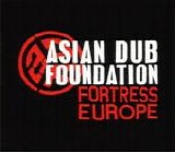 Asian Dub Foundation - Fortress Europe