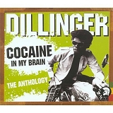 Dillinger - Cocaine In My Brain - The Anthology