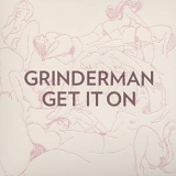 Grinderman - Get It On