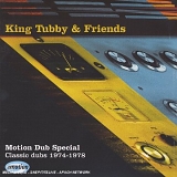 King Tubby & Friends - Motion Dub Special: Classic Dubs 1974-1978