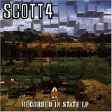 Scott 4 - Recorded In State LP