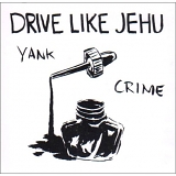 Drive Like Jehu - Yank Crime