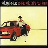 The Long Blondes - Someone To Drive You Home