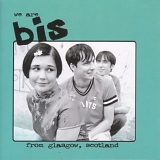 Bis - We Are Bis From Glasgow, Scotland