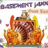 Basement Jaxx - Good Luck