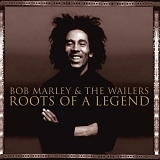 Bob Marley & The Wailers - Roots Of A Legend