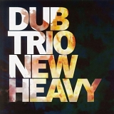 Dub Trio - New Heavy