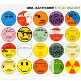 Various artists - Soul Jazz Records Singles 2006-2007
