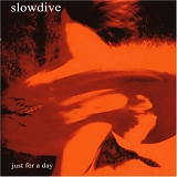 Slowdive - Just For A Day