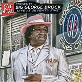 Big George Brock - Live At Seventy Five