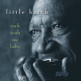 Little Hatch - Rock With Me Baby