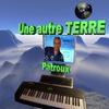 PATROUX - UNE AUTRE TERRE