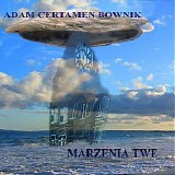 Adam Certamen Bownik - Marzenia Twe (Your dreams)