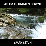 Adam Certamen Bownik - Smak sztuki