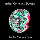 Adam Certamen Bownik - As the Moon shines