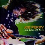 Perry, Joe - Have Guitar, Will Travel
