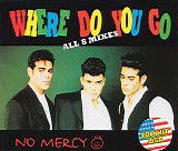 No Mercy - Where Do You Go