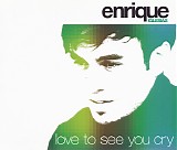 Enrique Iglesias - Love To See You Cry