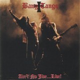 Bang Tango - Ain't No Jive... Live!