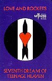 Love And Rockets - Seventh Dream Of Teenage Heaven