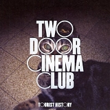 Two Door Cinema Club - Tourist History