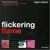 Roger Waters - Flickering Flame - The Solo Years Volume I