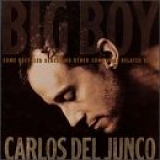 Carlos Del Junco - Big Boy