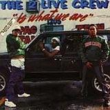 2 Live Crew - 2 Live Crew Is What We Are