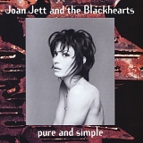 Joan Jett And The Blackhearts - Pure And Simple