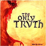 Morly Grey - The Only Truth