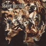 Shatter Messiah - God Burns Like Flesh