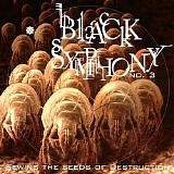 Black Symphony - Sewing The Seeds Of Destruction