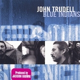 John Trudell - Blue Indians