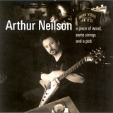 Arthur Neilson - A Piece of Wood, Some Strings and a Pick