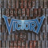 Victory - You Bought It - You Name It