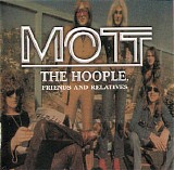 Mott The Hoople - Friends And Relatives