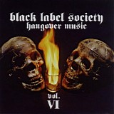 Black Label Society - Hangover Music Vol VI