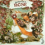 Rose - Hooked On A Rose