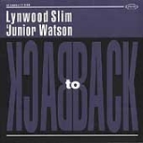 Lynwood Slim & Junior Watson - Back To Back