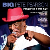 Big Pete Pearson - Finger in Your Eye