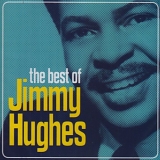 Jimmy Hughes - The Best Of Jimmy Hughes