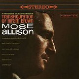 Mose Allison - Transfiguration Of Hiram Brown