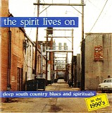 VA - The Spirit Lives On: deep south country blues & spirituals