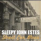 Sleepy John Estes - Street Car Blues