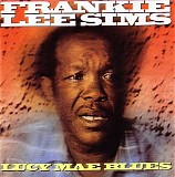 Frankie Lee Sims - Lucy Mae Blues