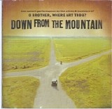 Various artists - Down From The Mountain: O Brother, Where Art Thou?