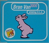 Bran Van 3000 - Drinking In L.A.